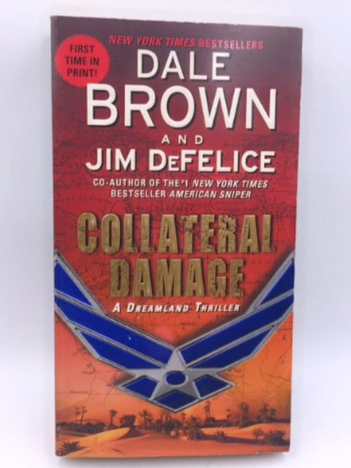 Collateral Damage: A Dreamland Thriller - Dale Brown; Jim DeFelice; 