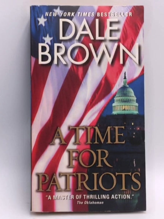 A Time for Patriots - Dale Brown; 