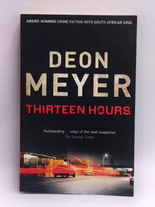 Thirteen Hours - Deon Meyer; 