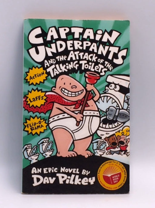 Captain Underpants and the attack of the talking toilets - Dav Pilkey
