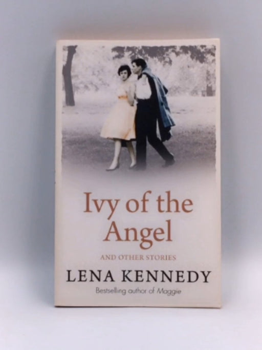 Ivy of the Angel: And Other Stories - Kennedy Lena