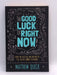 The Good Luck of Right Now - Matthew Quick