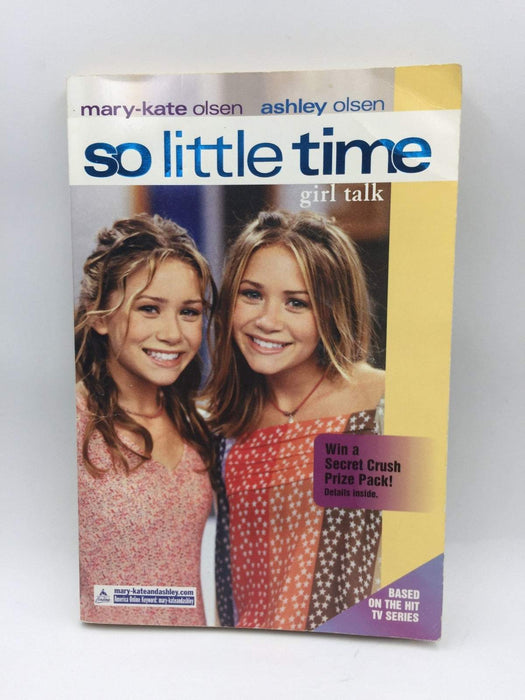 So Little Time #7: Girl Talk - Mary-Kate & Ashley Olsen; Megan Stine; Mary-Kate & Ashley Olsen; 