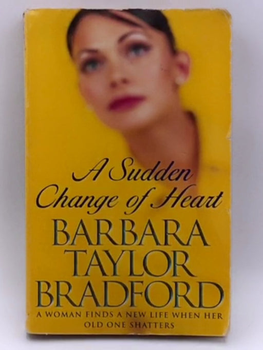 A Sudden Change of Heart - Barbara Taylor Bradford