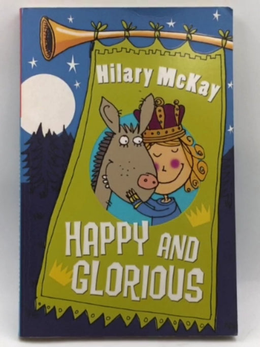 Happy and Glorious - Hilary McKay; 