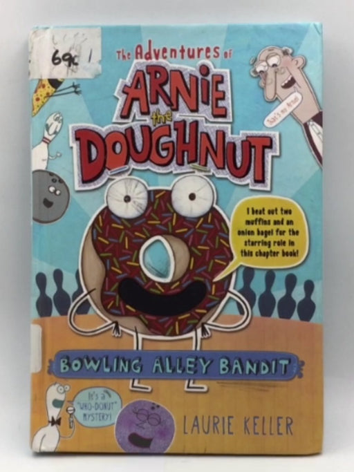 Bowling Alley Bandit : The Adventures of Arnie the Doughnut - Hardcover  -  Laurie Keller