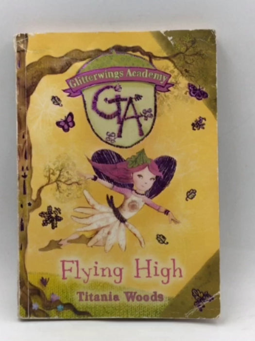 Glitterwings Academy 1: Flying High (Bloomsbury) - Titania Woods; 