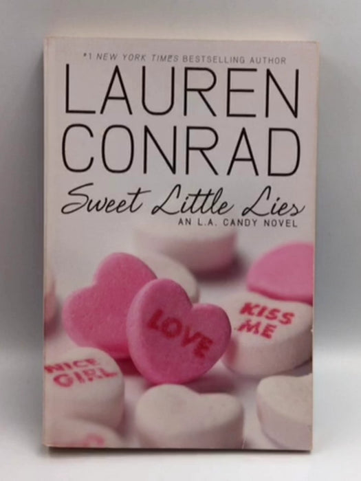 Sweet Little Lies: An L.A. Candy Novel - Lauren Conrad; 