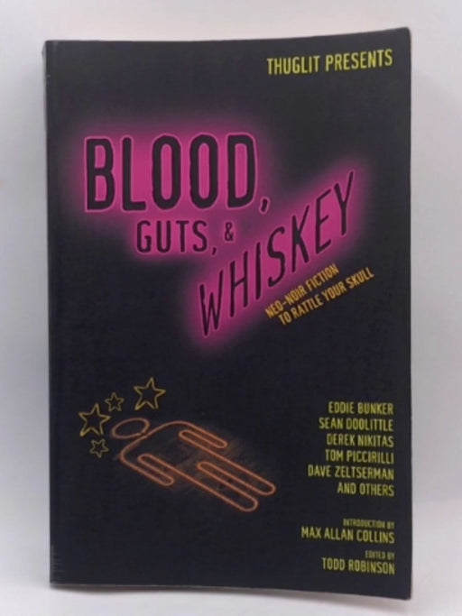 Blood, Guts & Whiskey - Todd Robinson; 
