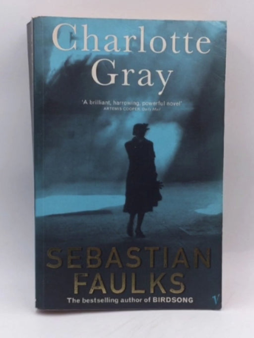 Charlotte Gray - Faulks, Sebastian; 