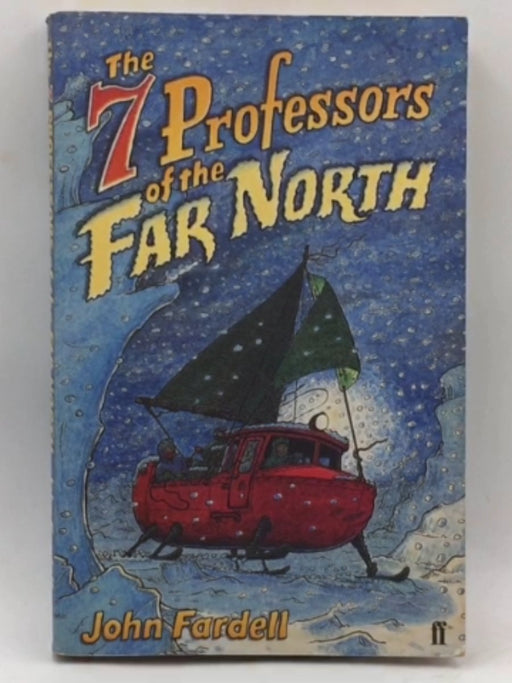 The 7 Professors of the Far North - John Fardell; 