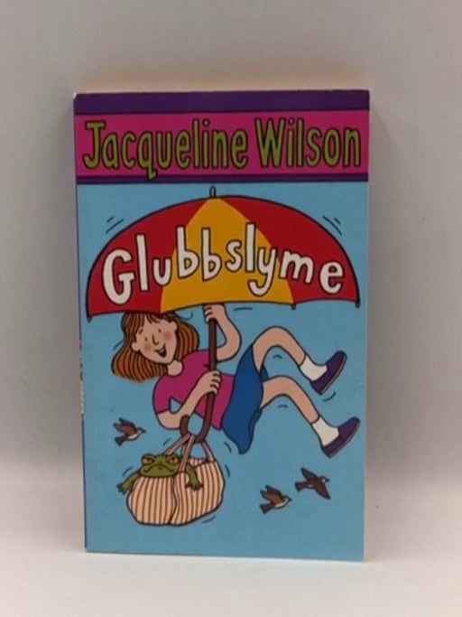 Glubbslyme by Wilson, Jacqueline - Jacqueline Wilson , Nick Sharratt