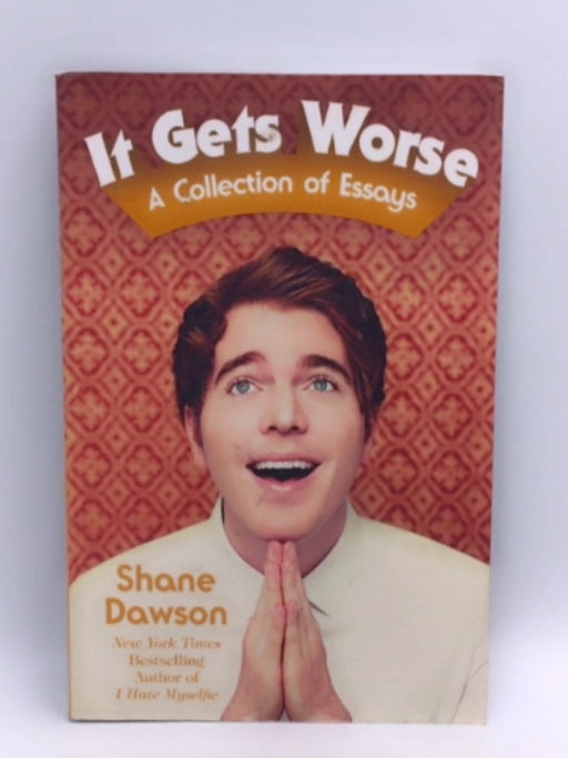 It Gets Worse - Dawson, Shane; 