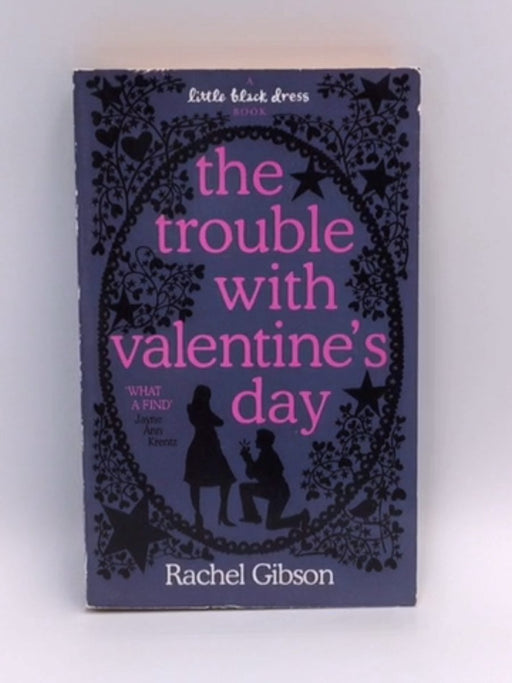 The Trouble with Valentine's Day - Rachel Gibson; 