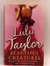 Beautiful Creatures - Lulu Taylor; 