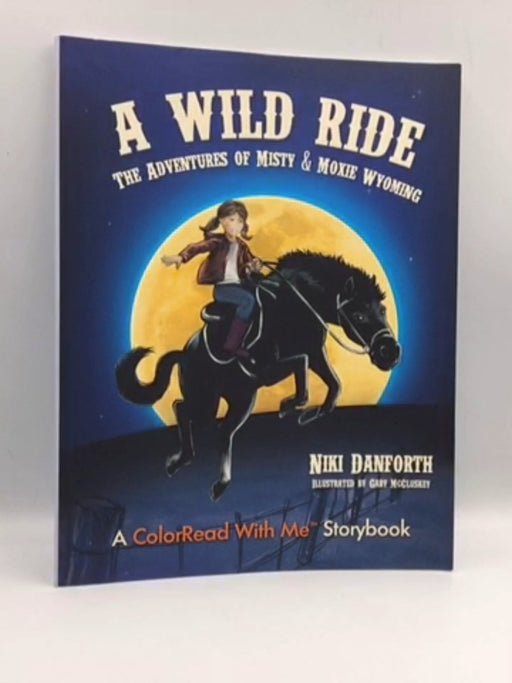 A Wild Ride - Niki Danforth