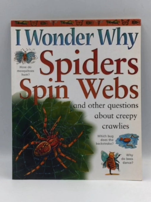 I Wonder Why Spiders Spin Webs - Amanda O'Neill; 