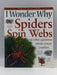 I Wonder Why Spiders Spin Webs - Amanda O'Neill; 