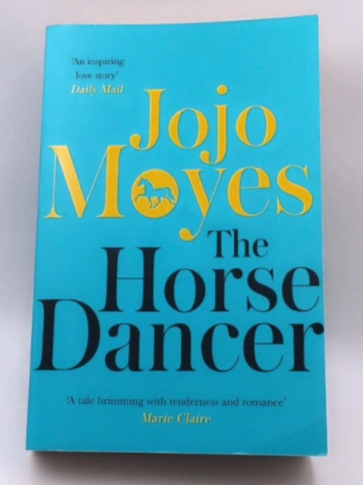 The Horse Dancer - Jojo Moyes; 