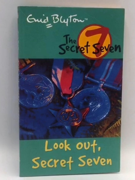 Secret Seven: Look Out, Secret Seven - Enid Blyton; 