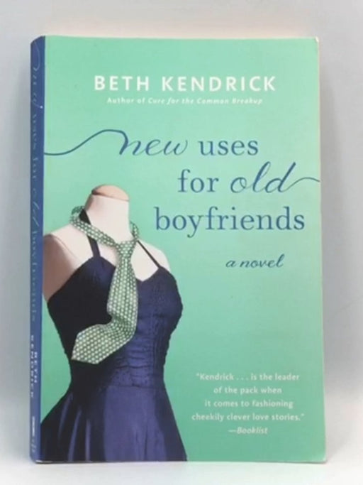 New Uses for Old Boyfriends - Beth Kendrick; 