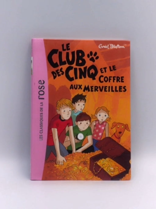 Le club des cinq et le coffre aux merveilles - Enid Blyton; 