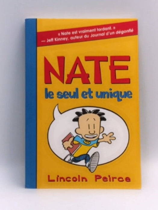 Nate: N? 1 - Nate Le Seul Et Unique - Lincoln Peirce; 