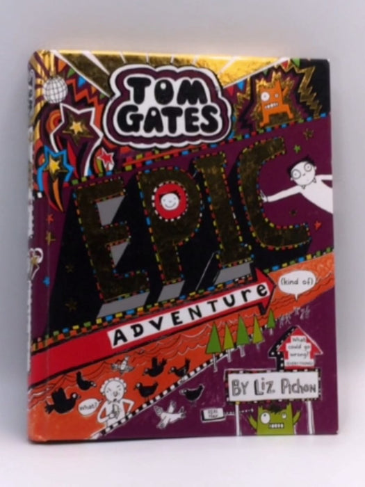Tom Gates: Epic Adventure (kind of)- Hardcover - Liz Pichon; 