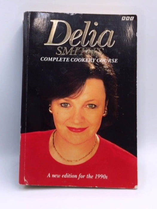Delia Smith's Complete Cookery Course - Delia Smith; 