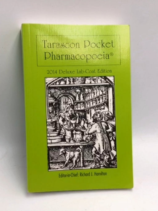 Tarascon Pocket Pharmacopoeia 2014 Deluxe Lab-Coat Edition - Hamilton, MD  FAAEM  FACMT  FACEP  Editor in Chief  Richard J.; 