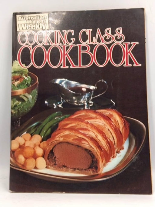 Cooking Class Cookbook - Ellen Sinclair  (Editor) ,  The Australian Women's Weekly