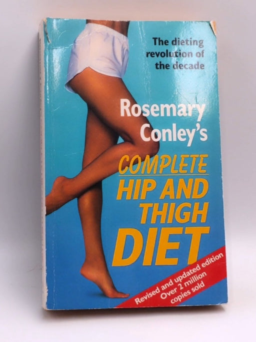 Rosemary Conley's Complete Hip and Thigh Diet - Rosemary Conley; 