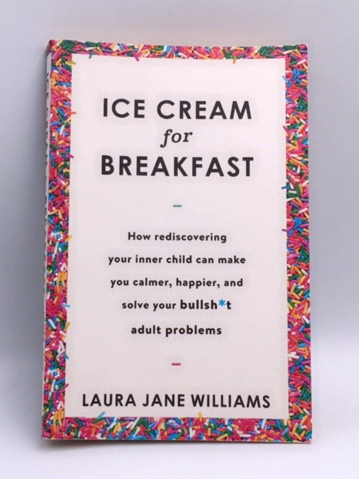Ice Cream for Breakfast - Laura Jane Williams; 