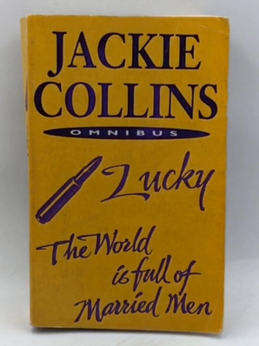 Lucky / The World Is Full Of Married Men (Omnibus) - Jackie Collins; 