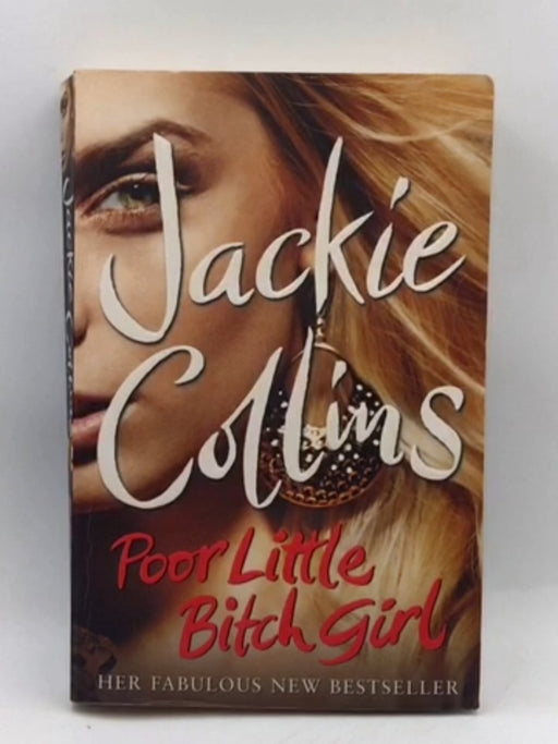 Poor Little Bitch Girl - Jackie Collins; 