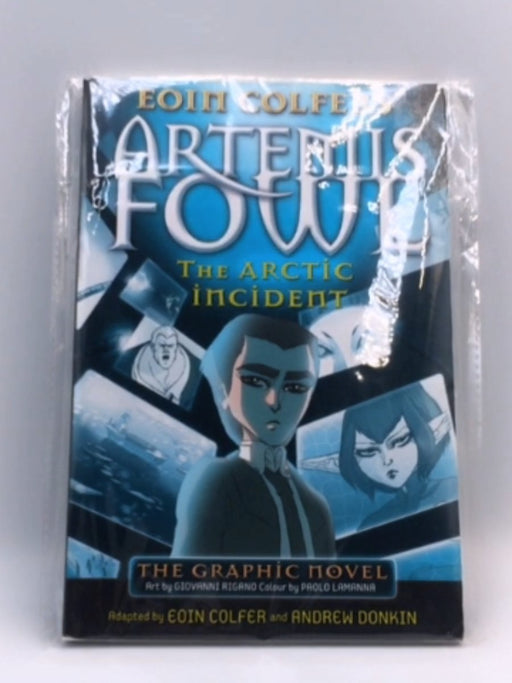 The Arctic Incident. Adapted by Eoin Colfer & Andrew Donkin - Colfer, Eoin
