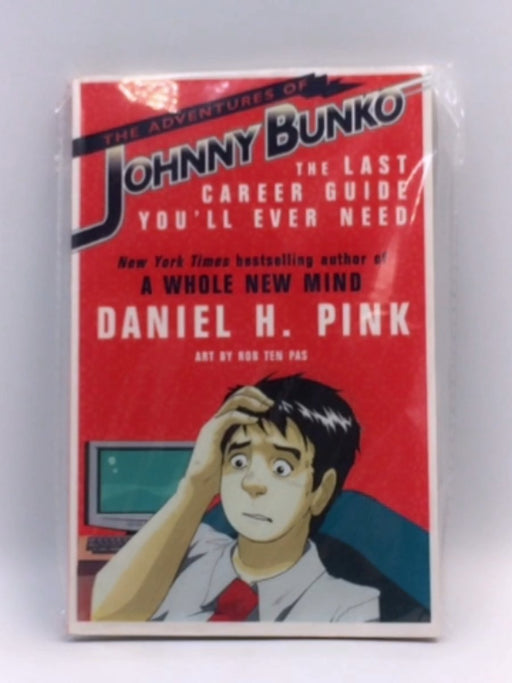 The Adventures of Johnny Bunko - Daniel H. Pink; 