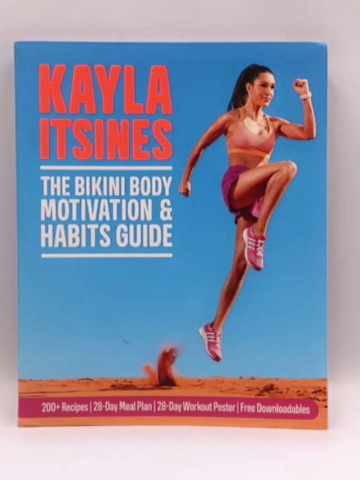 The Bikini Body Motivation & Habits Guide - Kayla Itsines