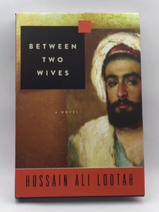 Between Two Wives- Hardcover - Hussain Ali Lootah