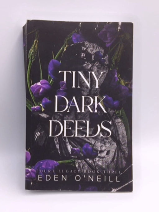 Tiny Dark Deeds - Eden O'Neill; 