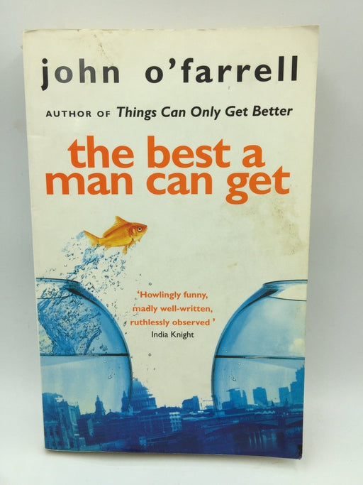 The Best a Man Can Get - John O'Farrell; 