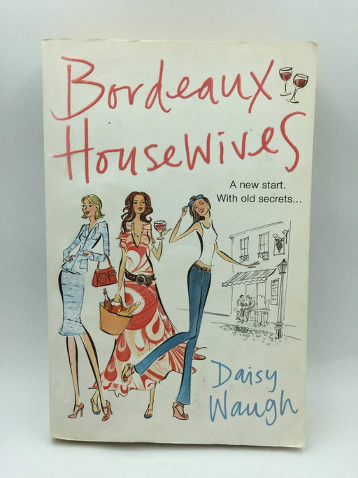 Bordeaux Housewives - Daisy Waugh; 