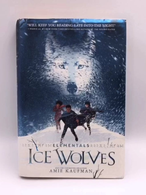 Elementals: Ice Wolves - Hardcover - Amie Kaufman; 