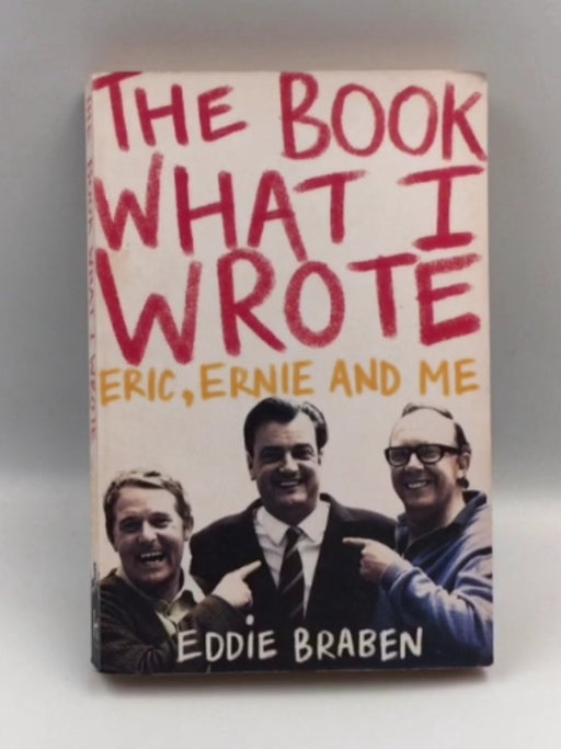 Book What I Wrote - Eddie Braben; 