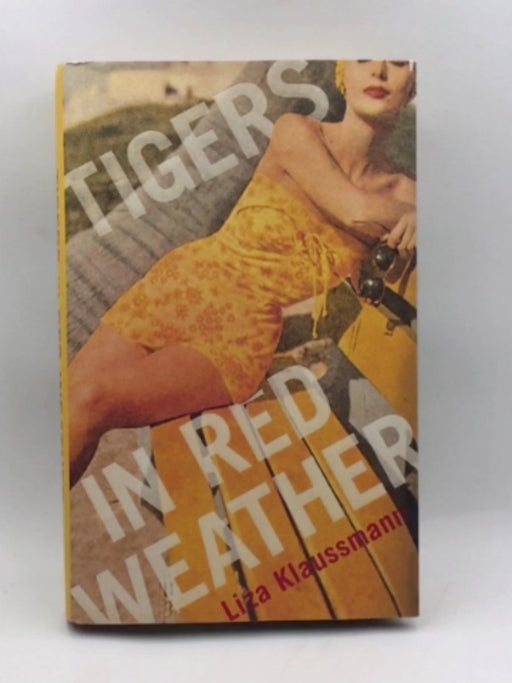 Tigers in Red Weather - Liza Klaussmann; 