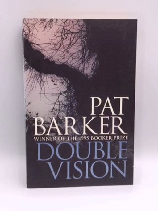 Double Vision - Pat Barker; 