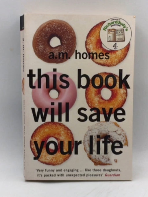 This Book Will Save Your Life - A. M. Homes; 