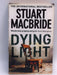 Dying Light - Stuart MacBride; 