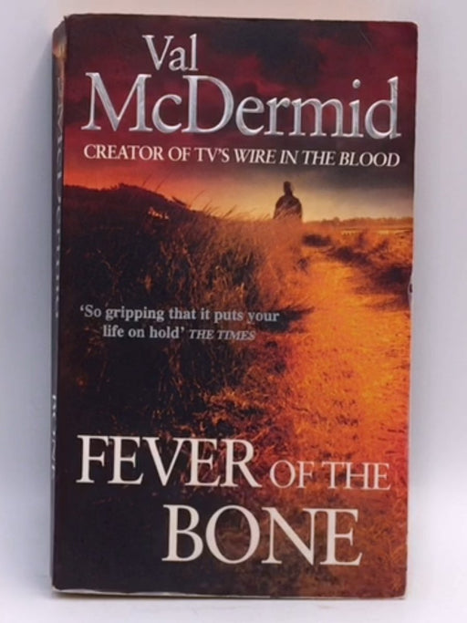 Fever of the Bone - Val McDermid; 