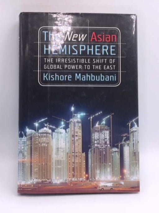 The New Asian Hemisphere - Hardcover - Kishore Mahbubani; 